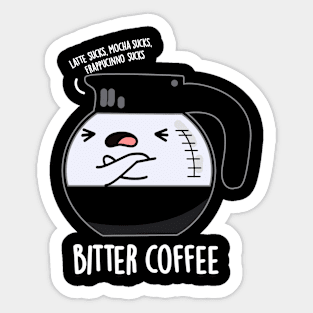 Bitter Coffee Cute Food Pun Sticker